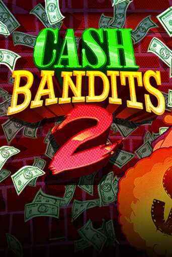 Демо игра Cash Bandits 2 играть онлайн | CasinoX бесплатно
