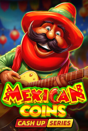 Демо игра Mexican Coins: Cash Up играть онлайн | CasinoX бесплатно