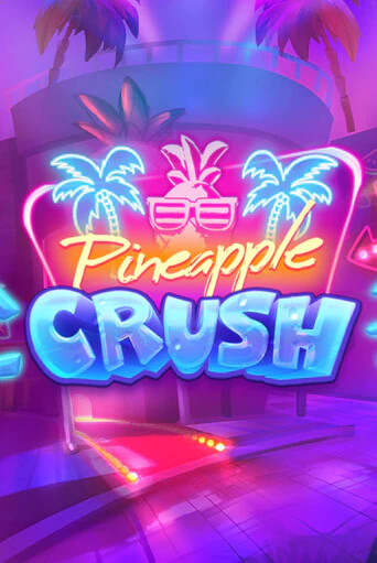 Демо игра Pineapple Crush играть онлайн | CasinoX бесплатно