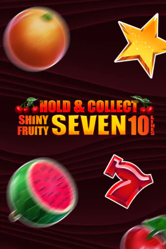 Демо игра Shiny Fruity Seven 10 Lines Hold And Collect играть онлайн | CasinoX бесплатно