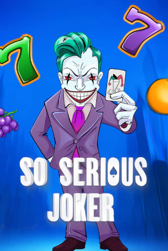 Демо игра So Serious Joker играть онлайн | CasinoX бесплатно