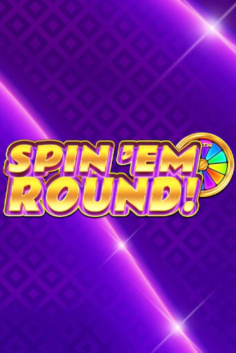 Демо игра Spin ‘Em Round! играть онлайн | CasinoX бесплатно